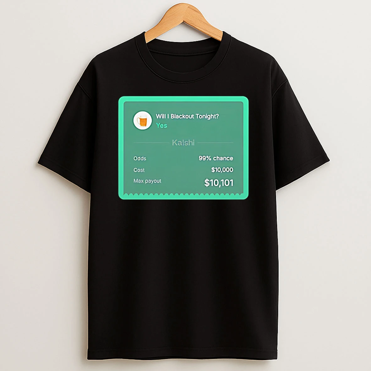 Am I Blacking Out Tonight Bill T Shirt