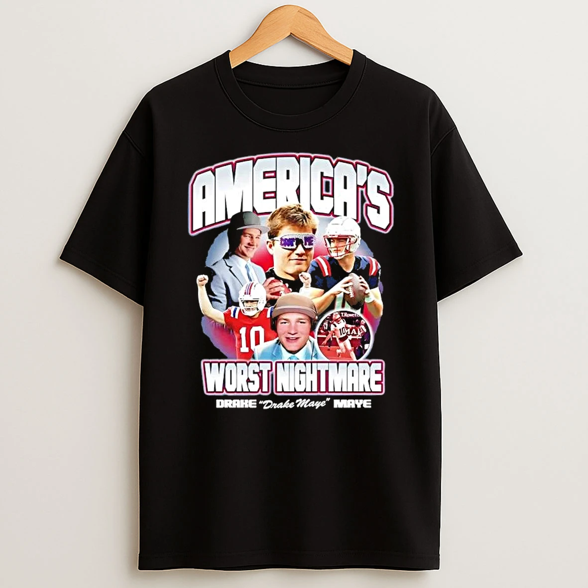 Americas Worst Nightmare Drake Maye New England Patriots T Shirt
