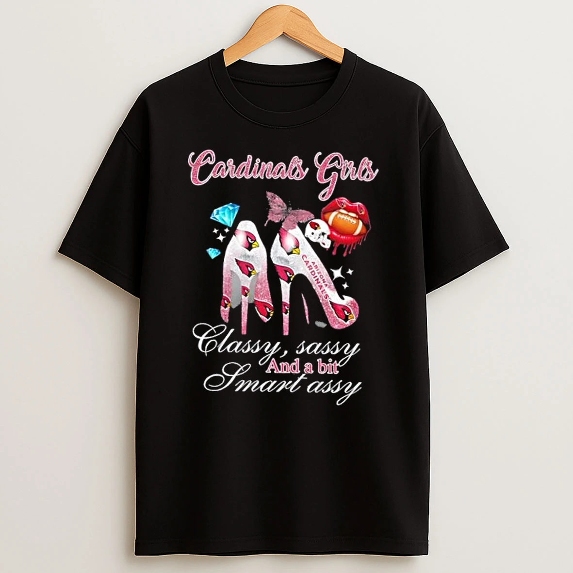 Arizona Cardinals Girls High Heels Classy Sassy And A Bit Smart Assy T Shirt