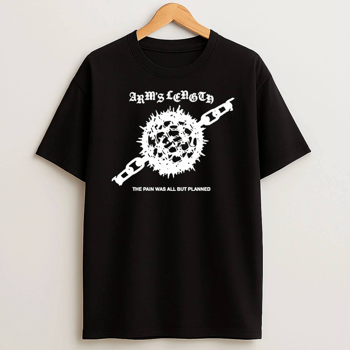Arms Length The Pain Was All But Planned T Shirt