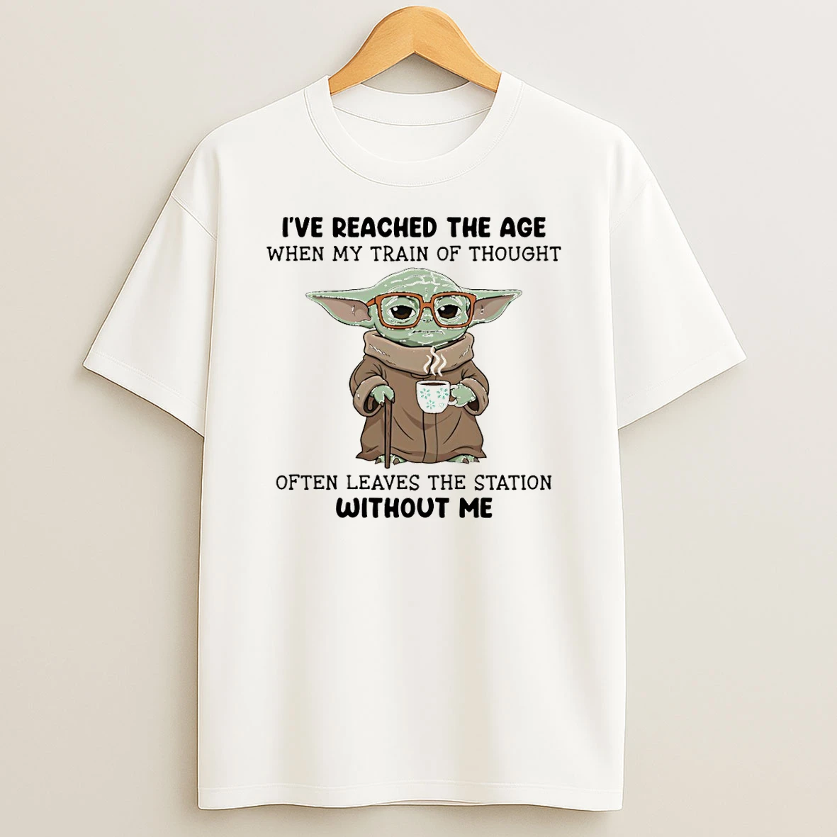 Baby Yoda Ive Reached The Age When My Train Of Thought Often Leaves The Station Without Me T Shirt