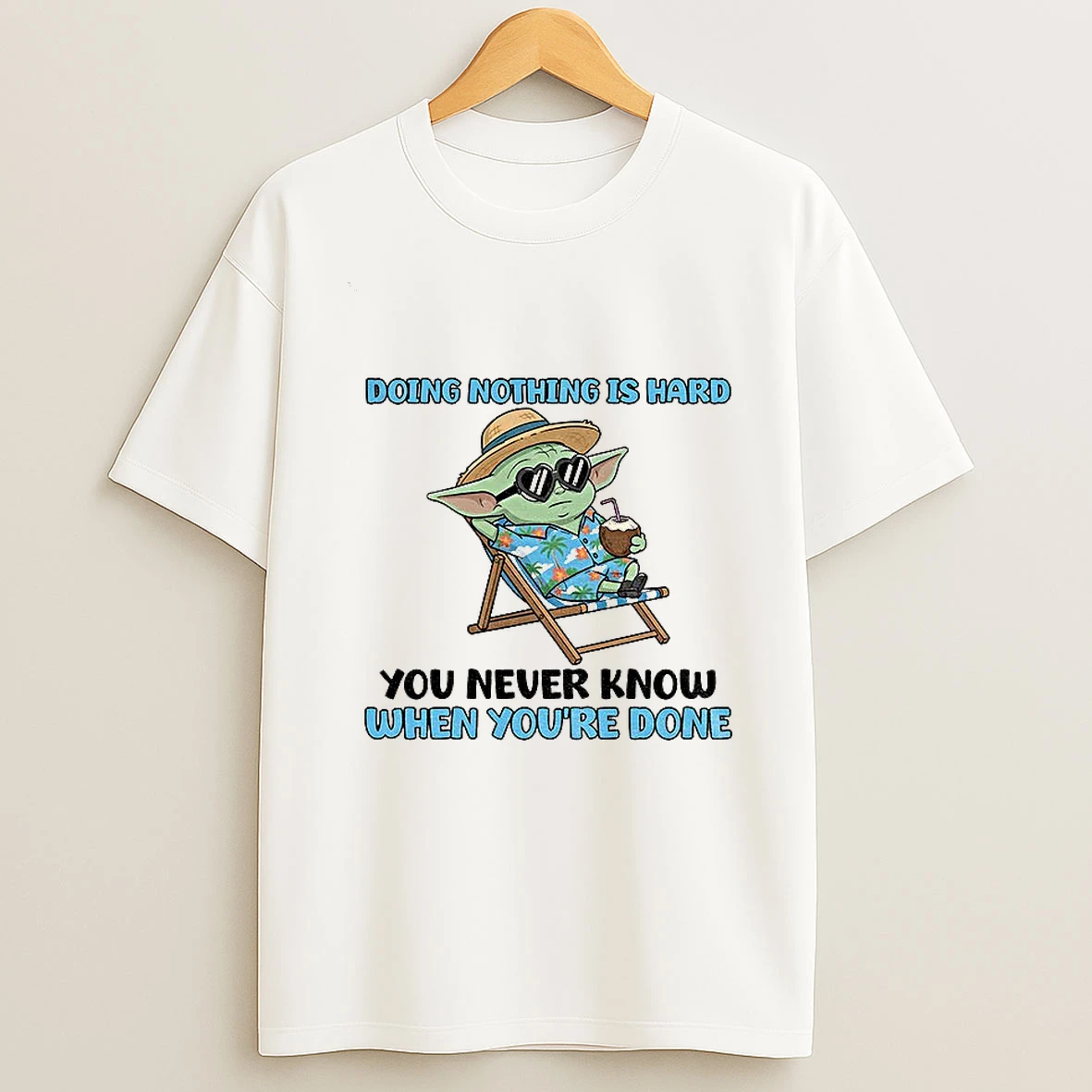 Baby Yoda Doing Nothing Is Hard You Never Know When Youre Done T Shirt