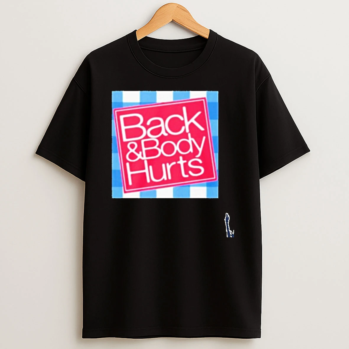Back And Body Hurts 2026 T Shirt