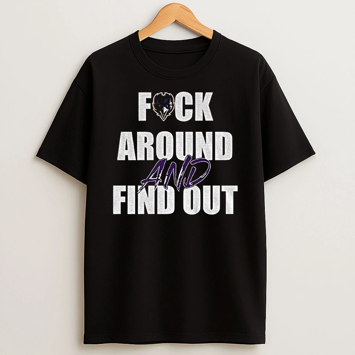 Baltimore Ravens Football Fuck Around And Find Out T Shirt