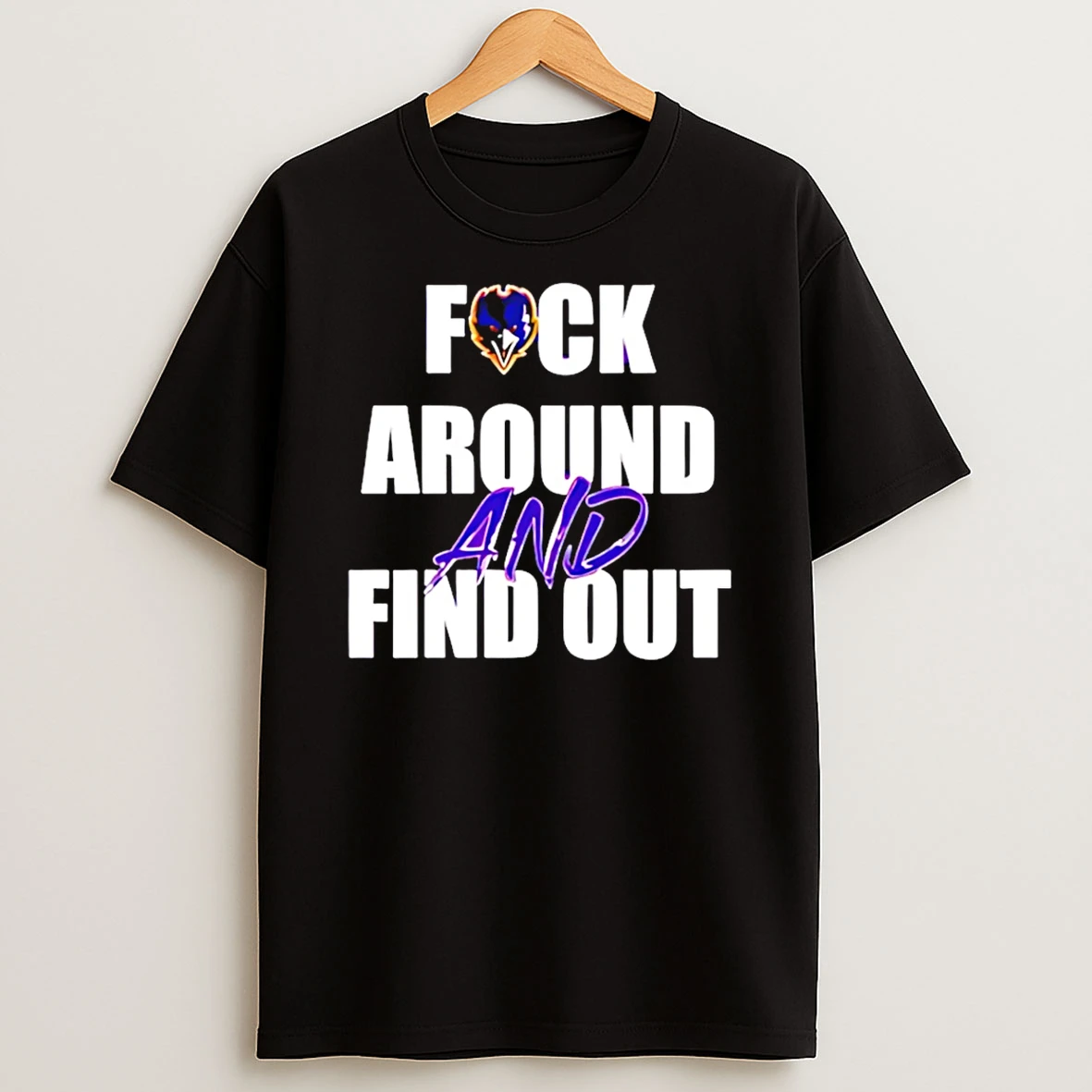 Baltimore Ravens Fuck Around And Find Out T Shirt