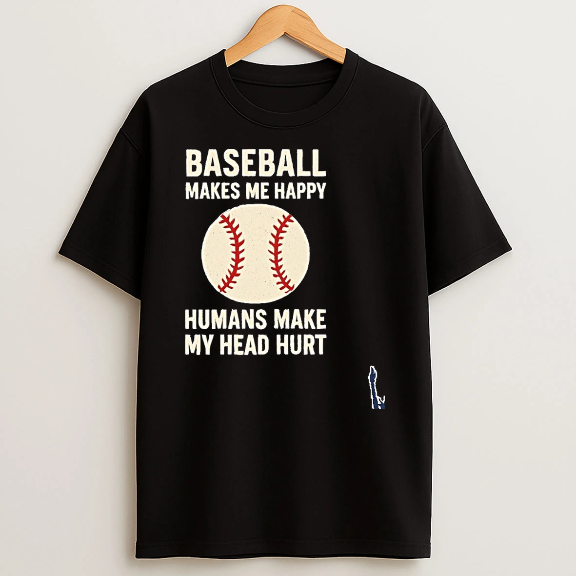 Baseball Makes Me Happy Ball Humans Make My Head Hurt T Shirt