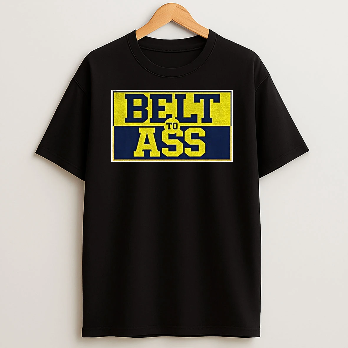 Belt To Ass Michigan Wolverines Basketball Nba T Shirt