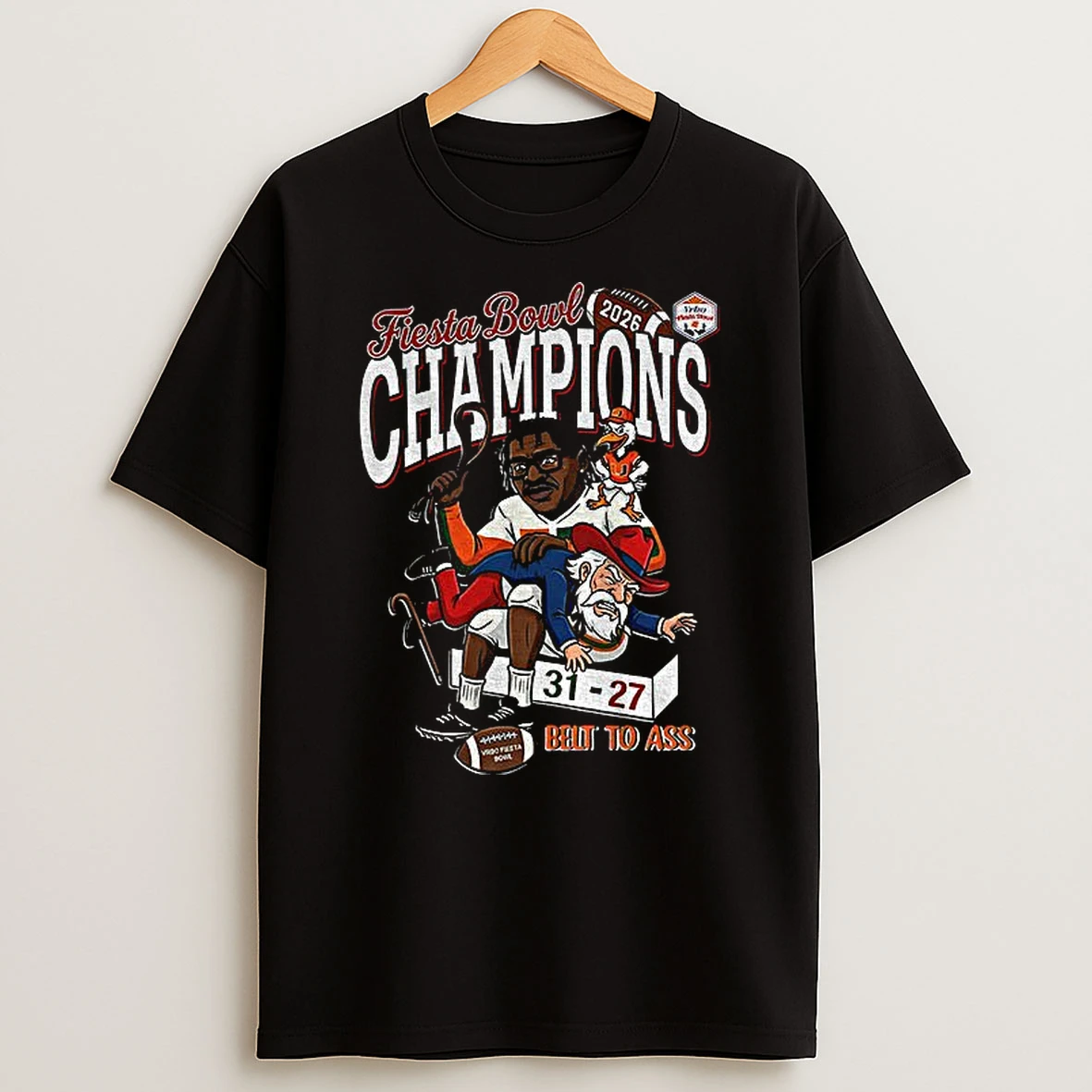 Belt To Ass Miami Hurricanes Beat Ole Miss 2026 Fiesta Bowl Champions T Shirt