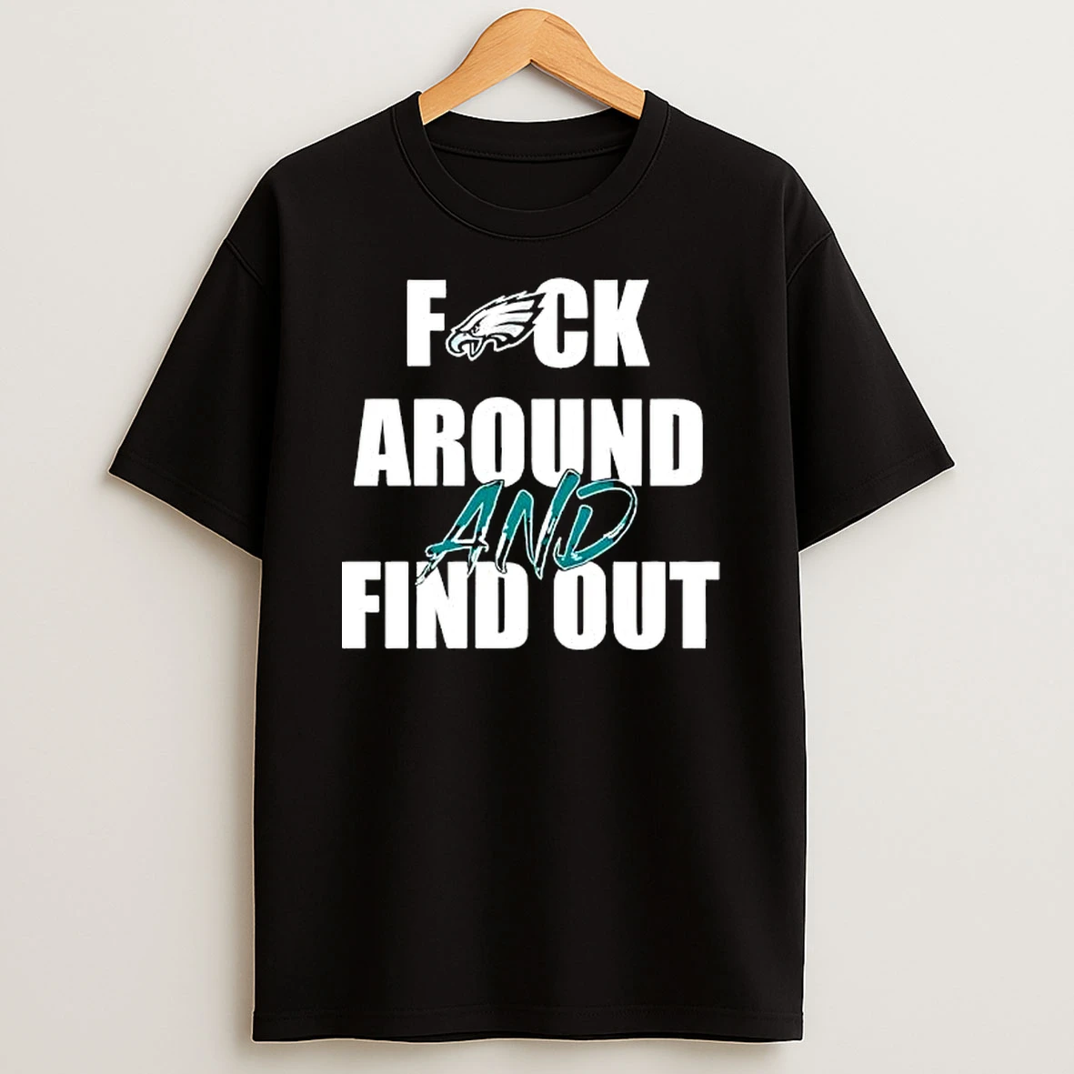 Best Philadelphia Eagles Fuck Around And Find Out T Shirt