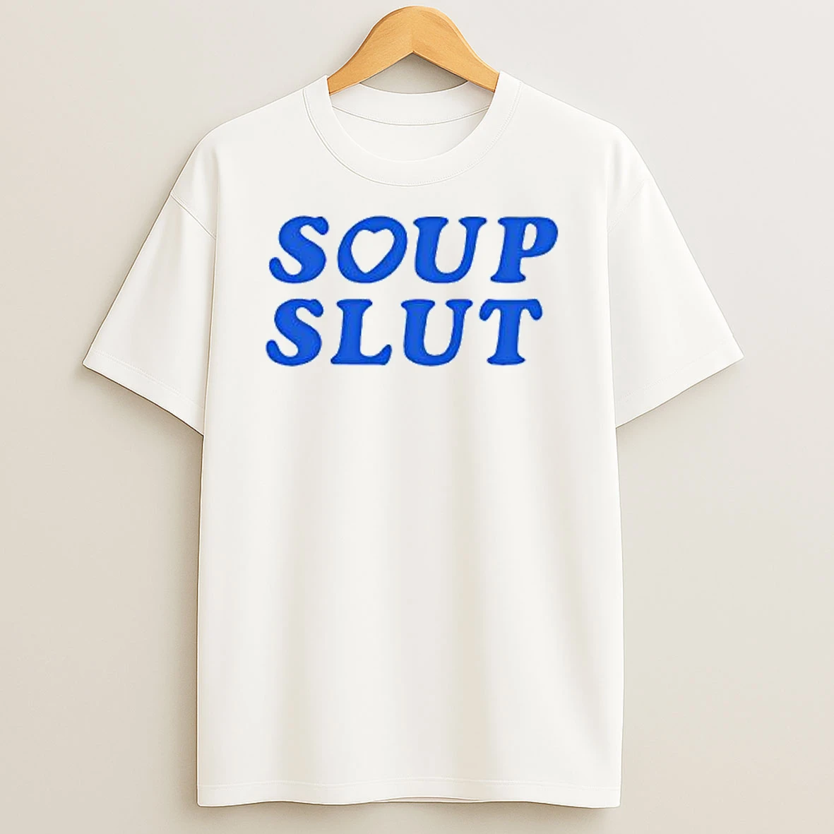 Best Soup Slut T Shirt