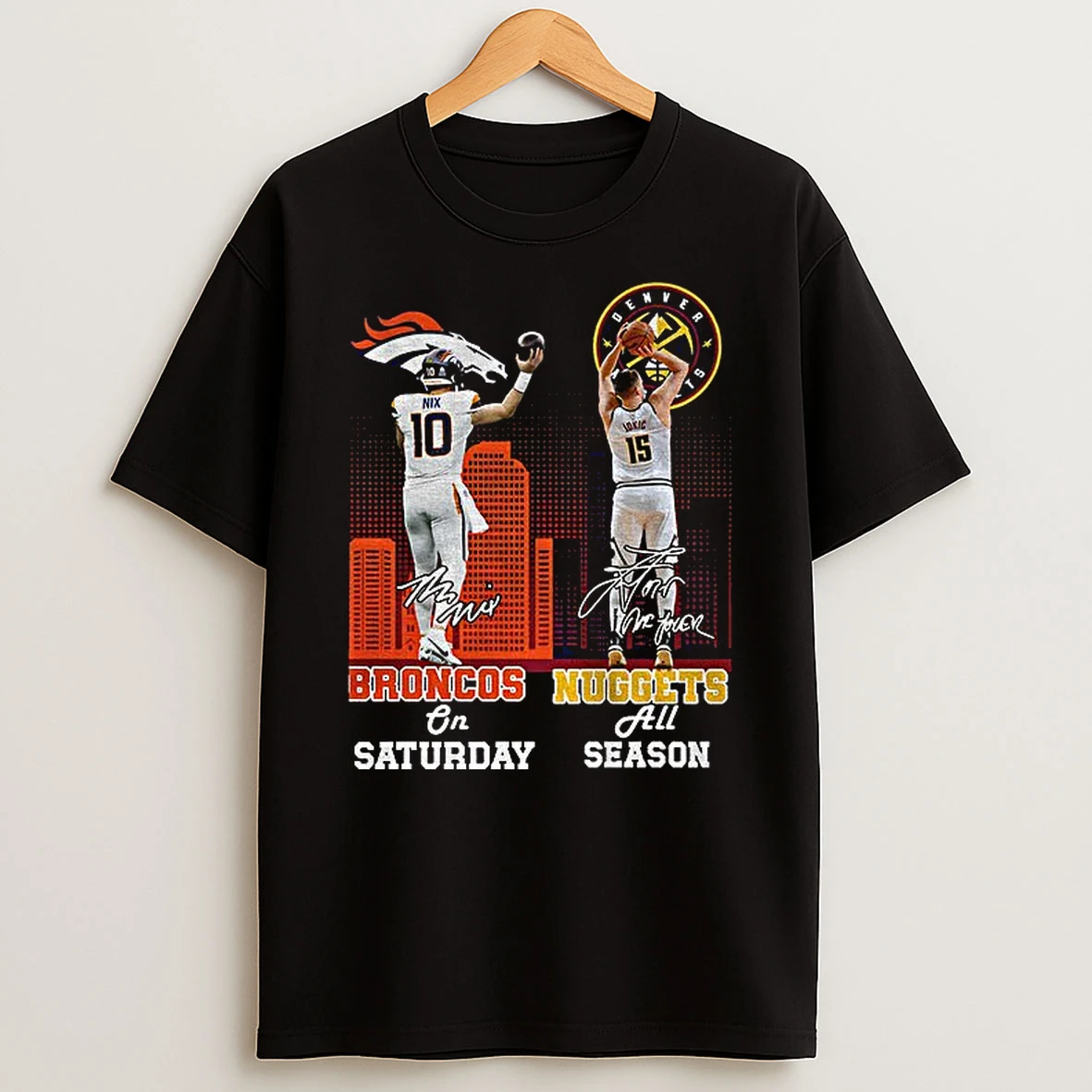 Bo Nix Denver Broncos On Saturday Vs Nikola Jokic Denver Nuggets All Season T Shirt
