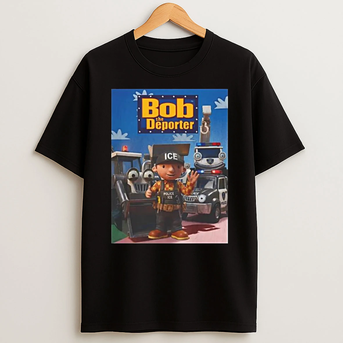 Bob The Deporter T Shirt