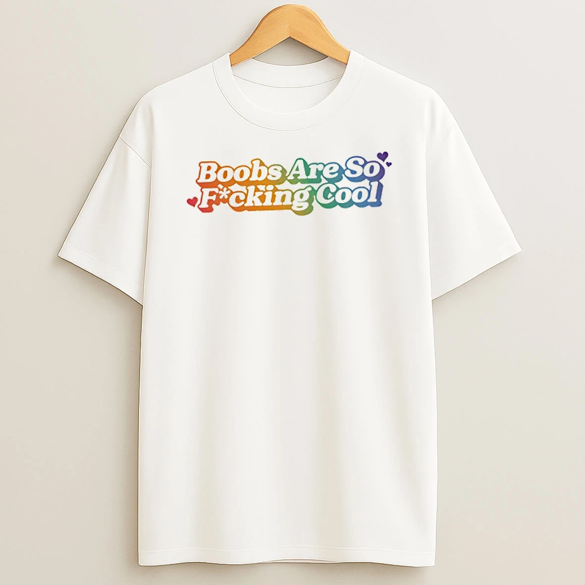 Boobs Are So Fucking Cool Rainbow T Shirt