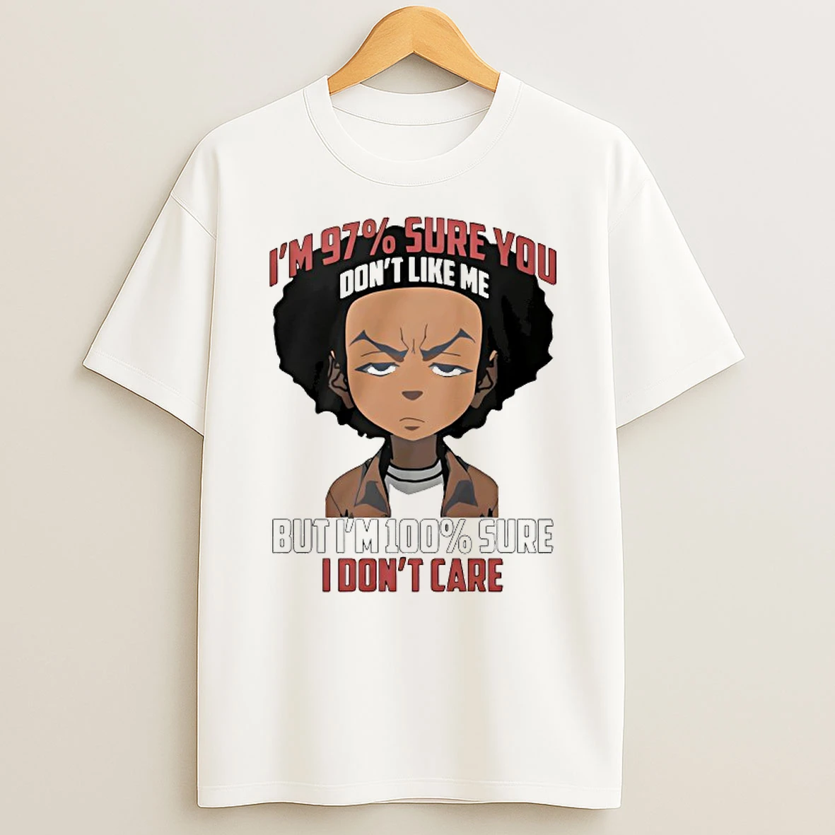 Boondocks Im 97 Percent Sure You Dont Like Me But Im 100 Percent Sure I Dont Care T Shirt