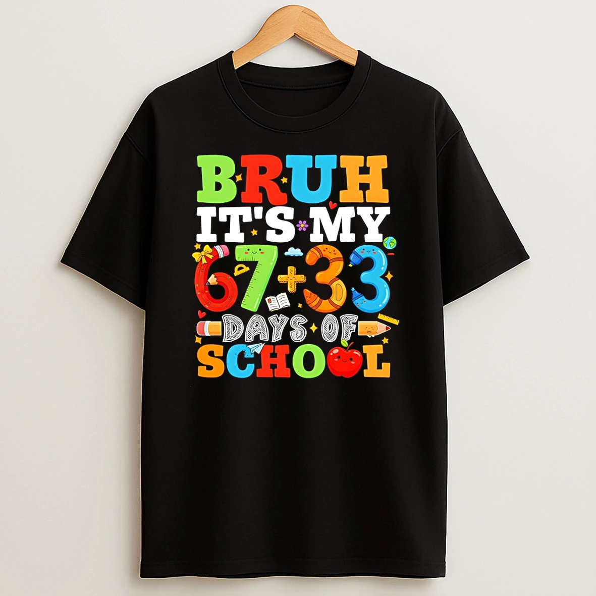 Bruh Its My 67 33 Days Of School 100 Days Of School T Shirt