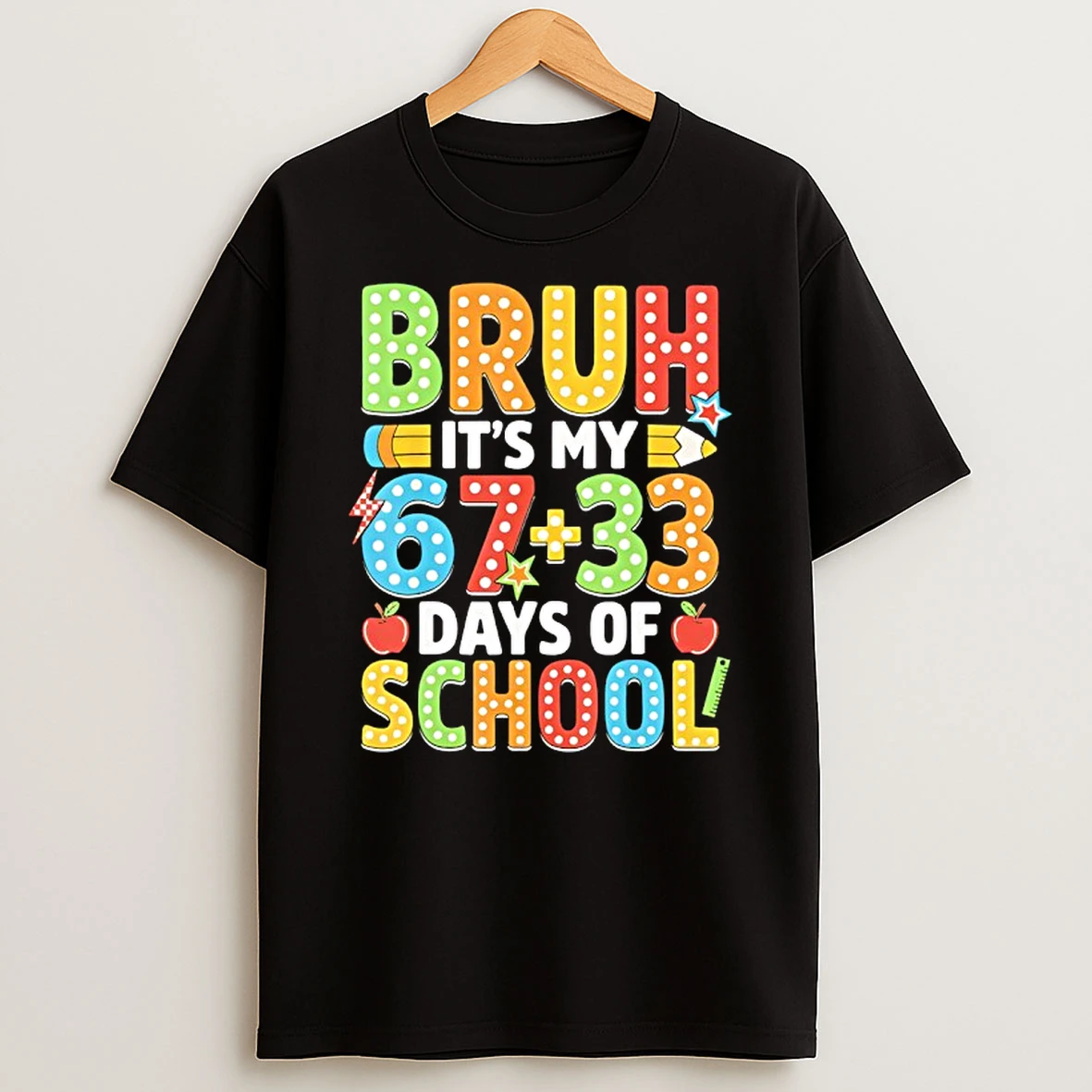 Bruh Its My 67 33 Days Of School 100th Day T Shirt