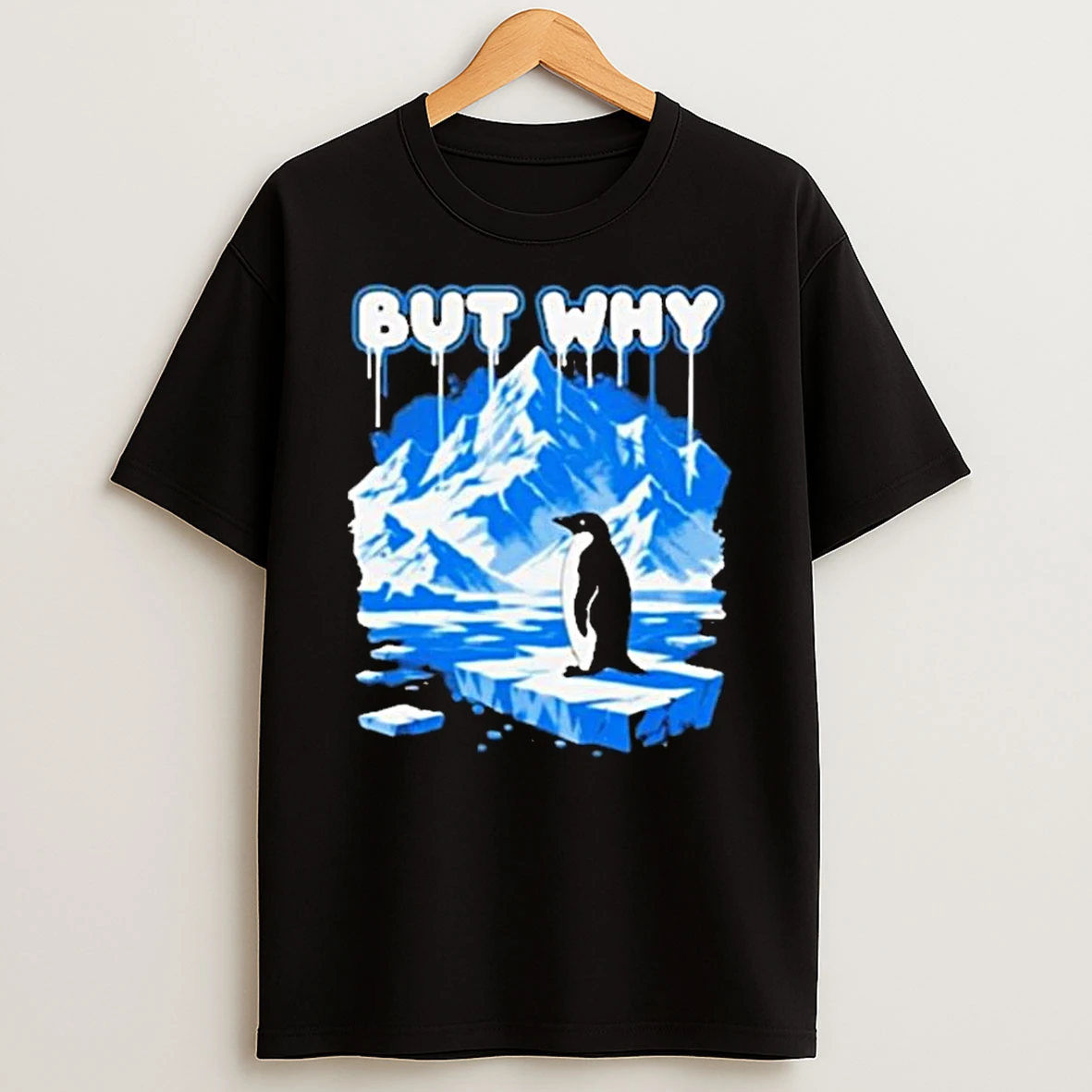 But Why Penguin Antarctica Exploration T Shirt