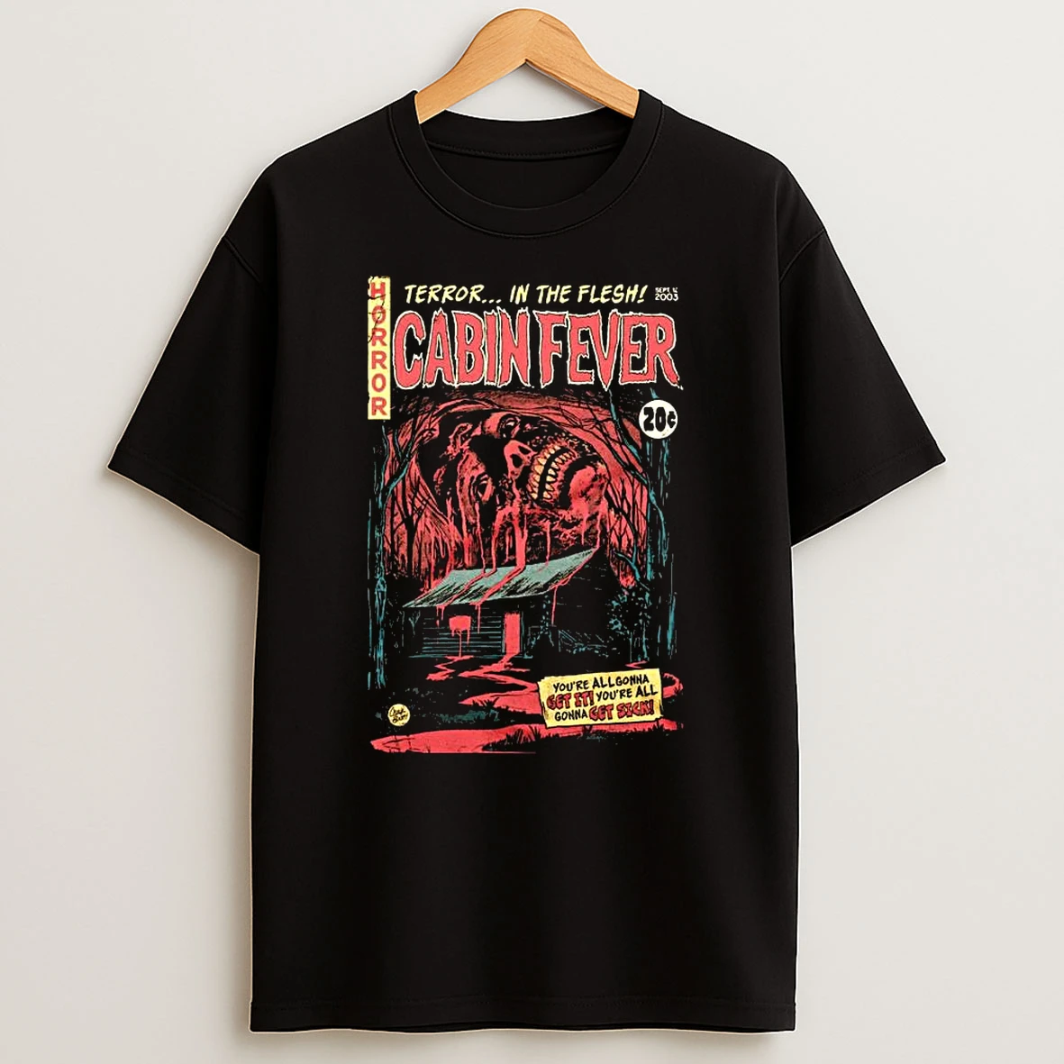 Cabin Fever Get Sick T Shirt