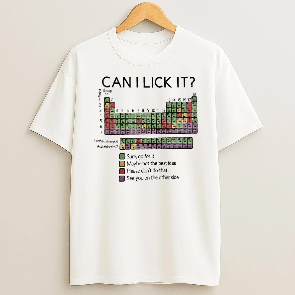 Can I Lick It Sure Go For It Maybe Not The Best Idea Please Dont Do That T Shirt
