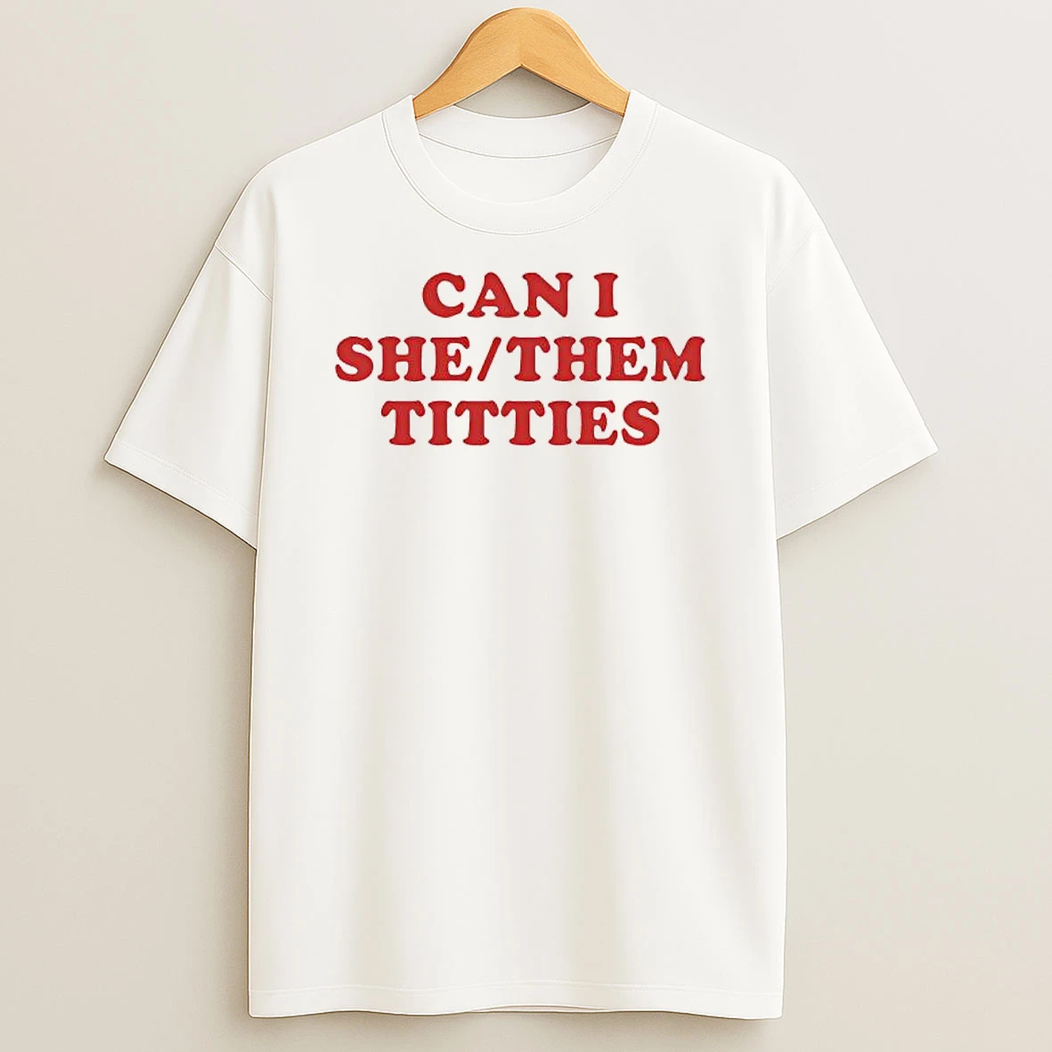 Can I She Them Titties T Shirt