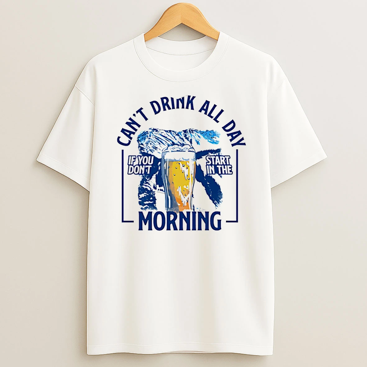 Cant Drink All Day Mountains If You Dont Start In The Morning T Shirt