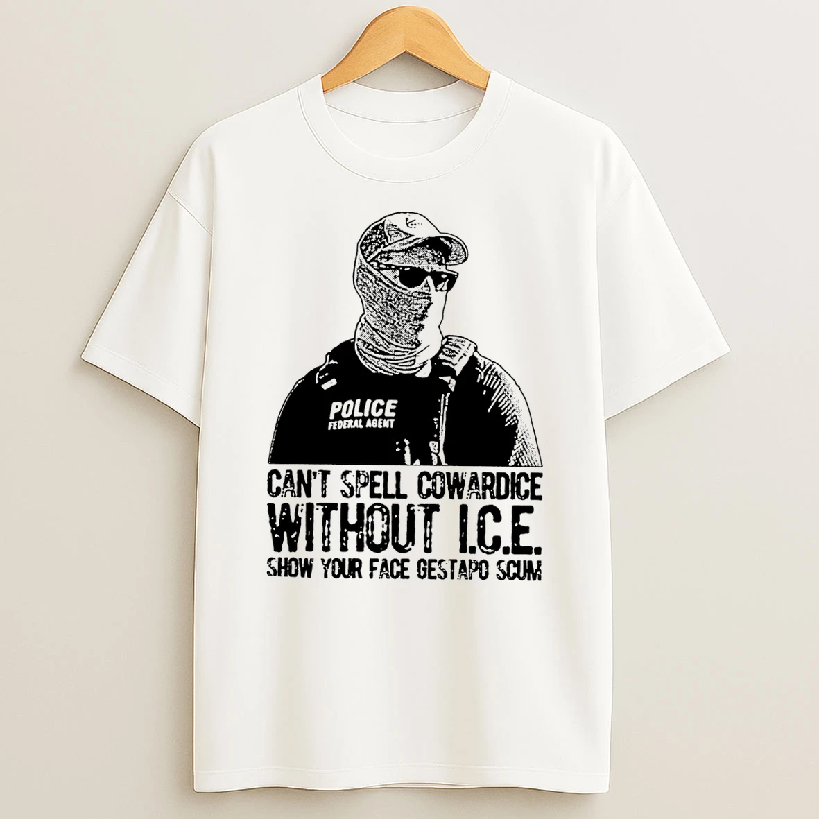 Cant Spell Cowardice Without Ice Show Your Face Gestapo Scum T Shirt