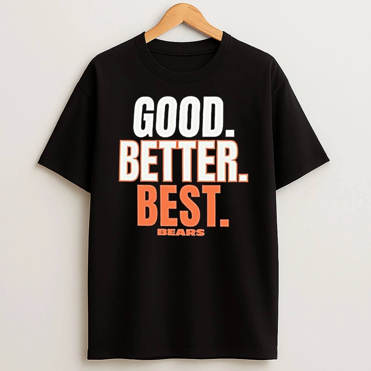 Chicago Bears Good Better Best T Shirt