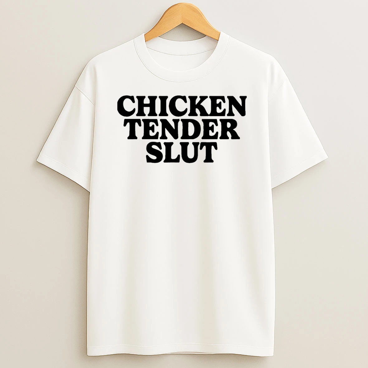 Chicken Tender Slut T Shirt