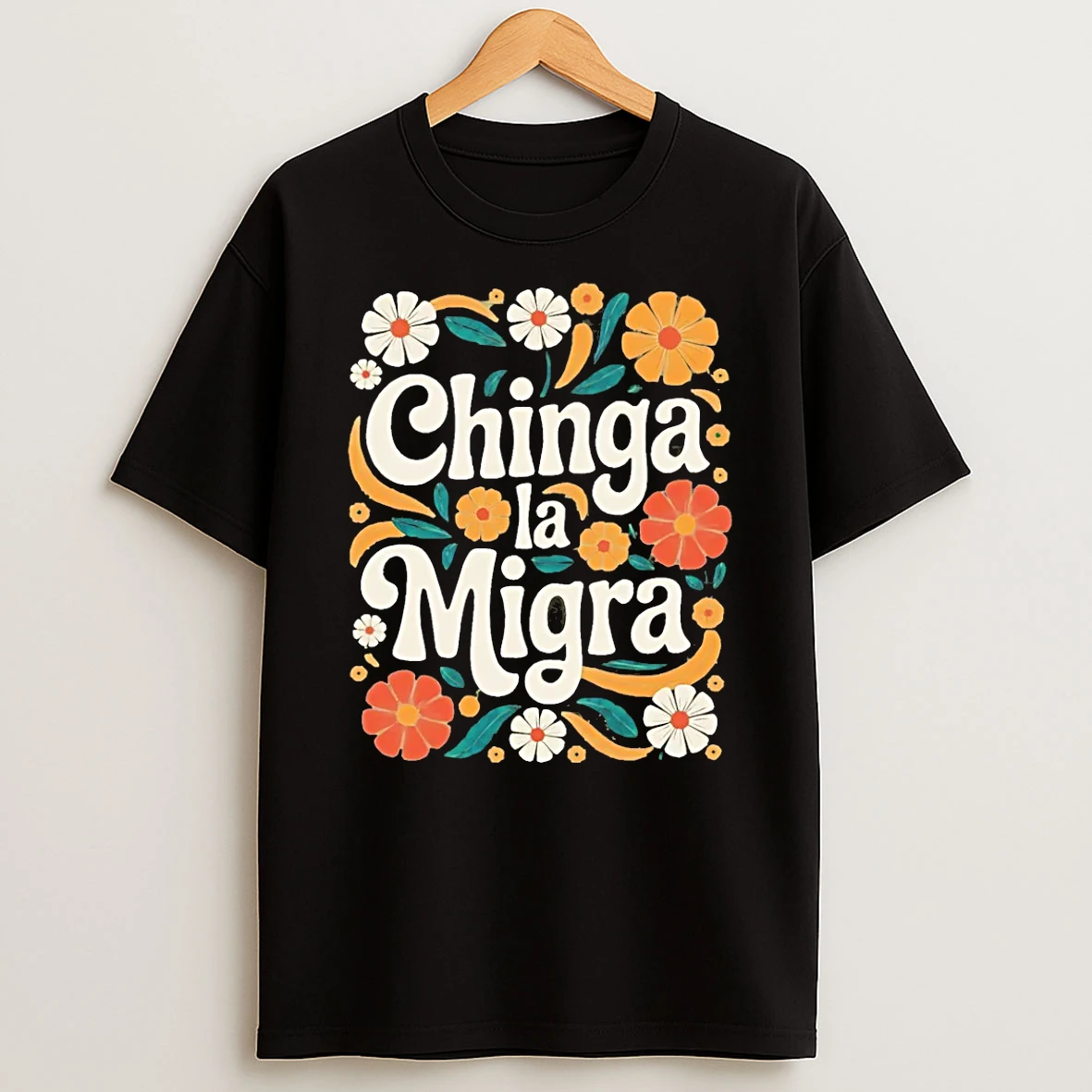 Chinga La Migra 2026 Flower T Shirt