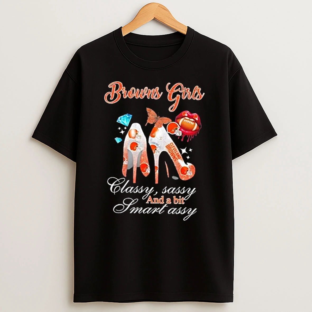 Cleveland Browns Girls High Heels Classy Sassy And A Bit Smart Assy T Shirt