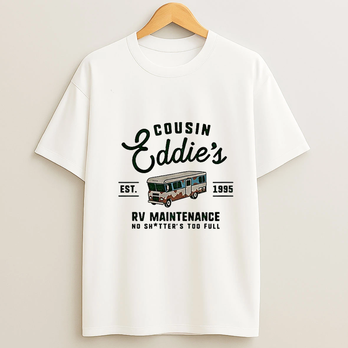 Cousin Eddies Rv Maintenance No Shitters Too Full Est 1995 T Shirt