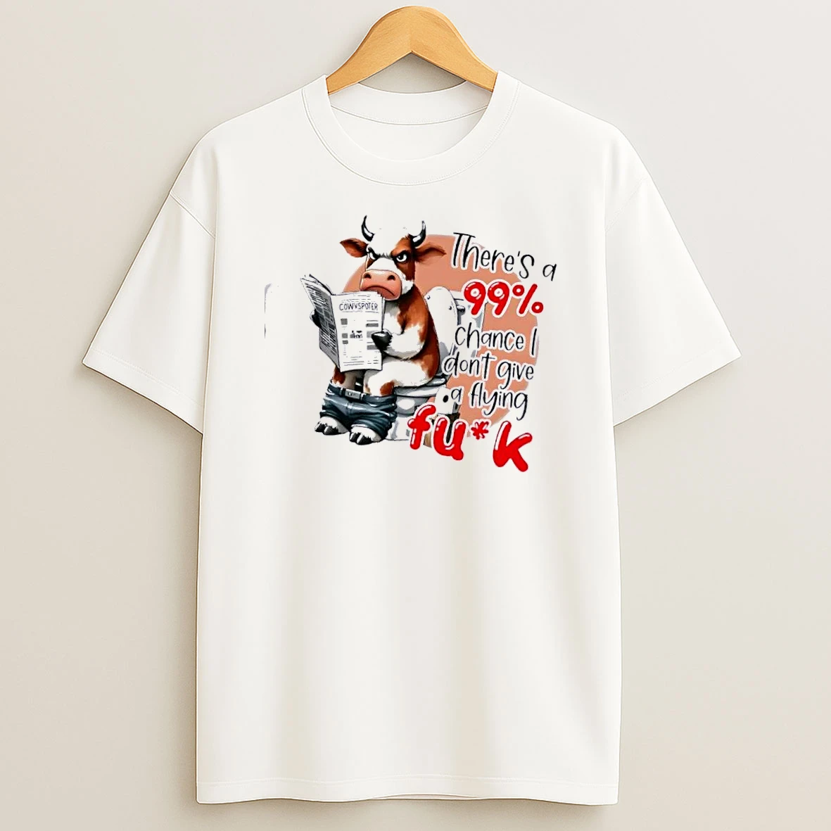 Cow Theres A 99 Chance I Dont Give A Flying Fuck T Shirt