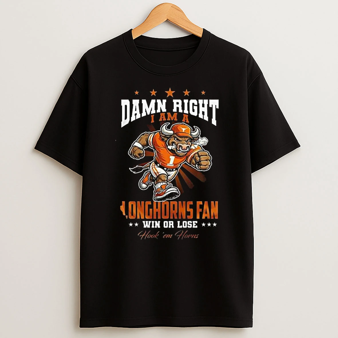 Damn Right I Am A Longhorns Fan Win Or Lose T Shirt