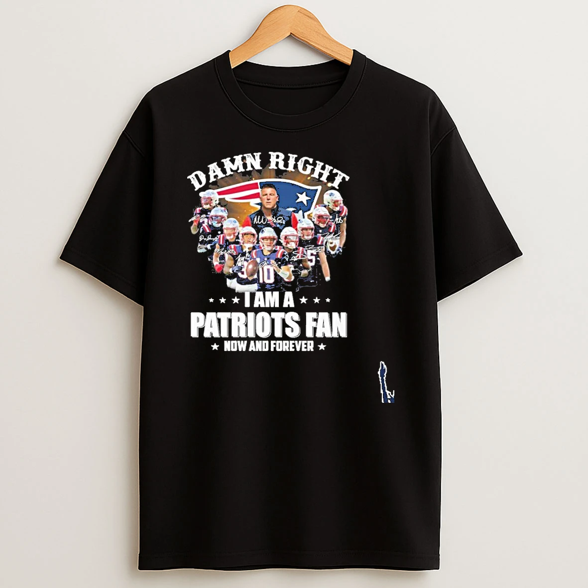 Damn Right I Am A New England Patriots Fan Now And Forever Playoffs T Shirt