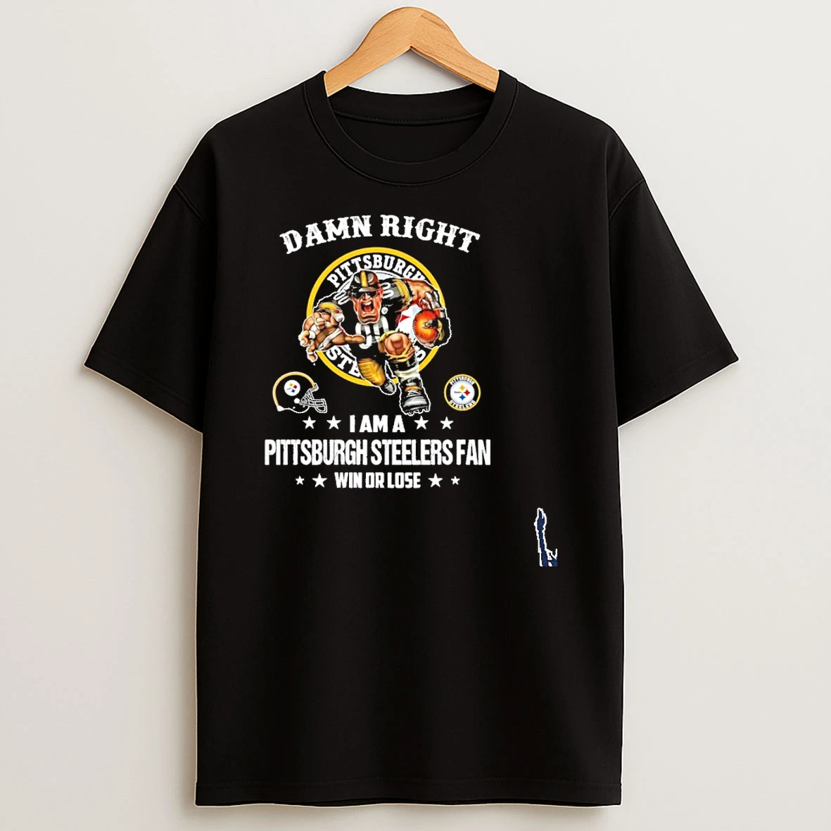 Damn Right Mascot I Am A Pittsburgh Steelers Fan Win Or Lose T Shirt