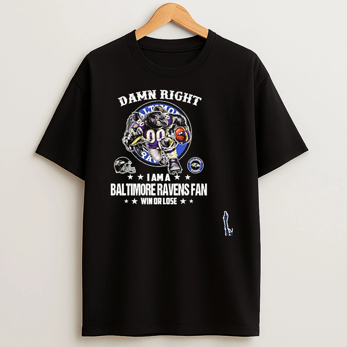 Damn Right Mascot I Am A Timore Ravens Fan Win Or Lose T Shirt