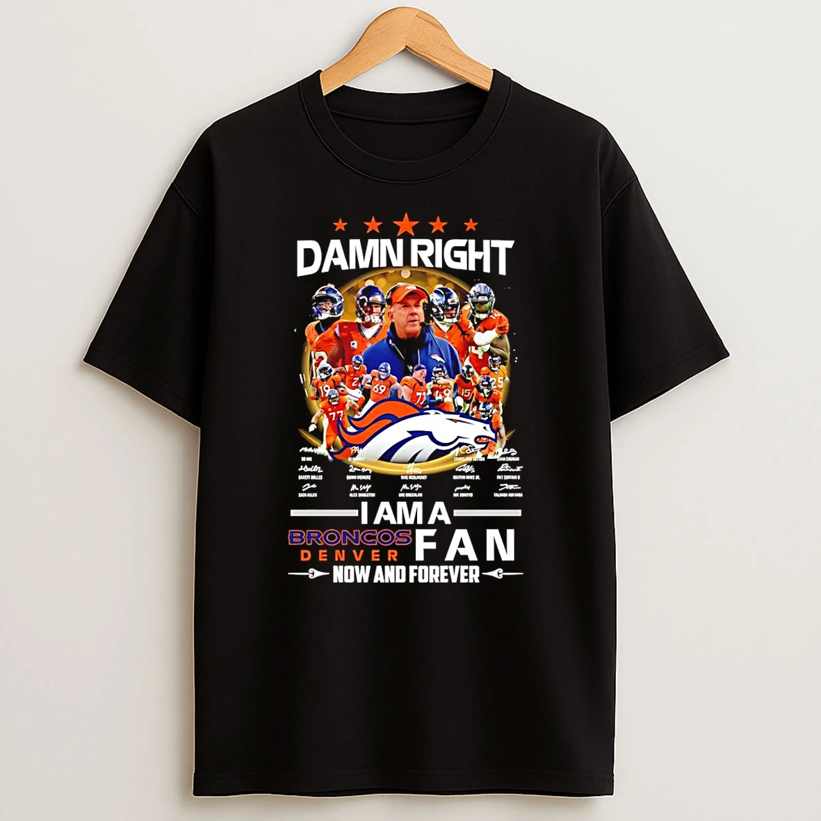 Damn Right I Am A Denver Broncos 2026 Afc Division Champions Fan Now And Forever Signatures T Shirt