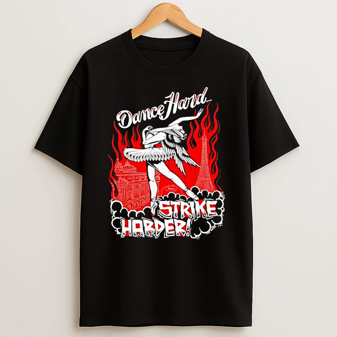 Dance Hard Strike Harder Paris Ballet Dancers Strike T Shirt