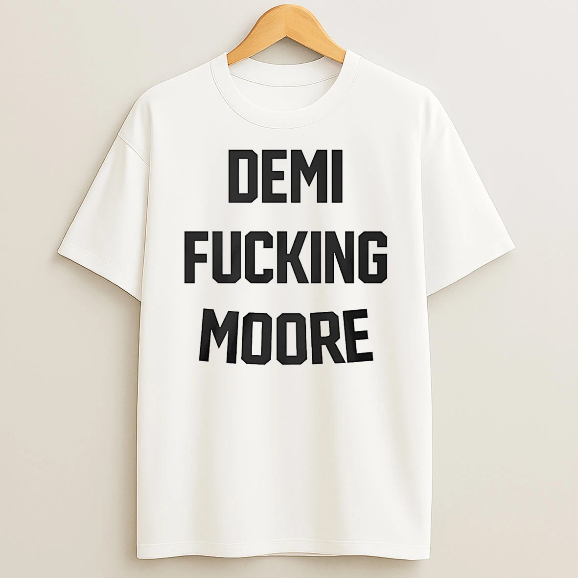 Demi Fucking Moore T Shirt