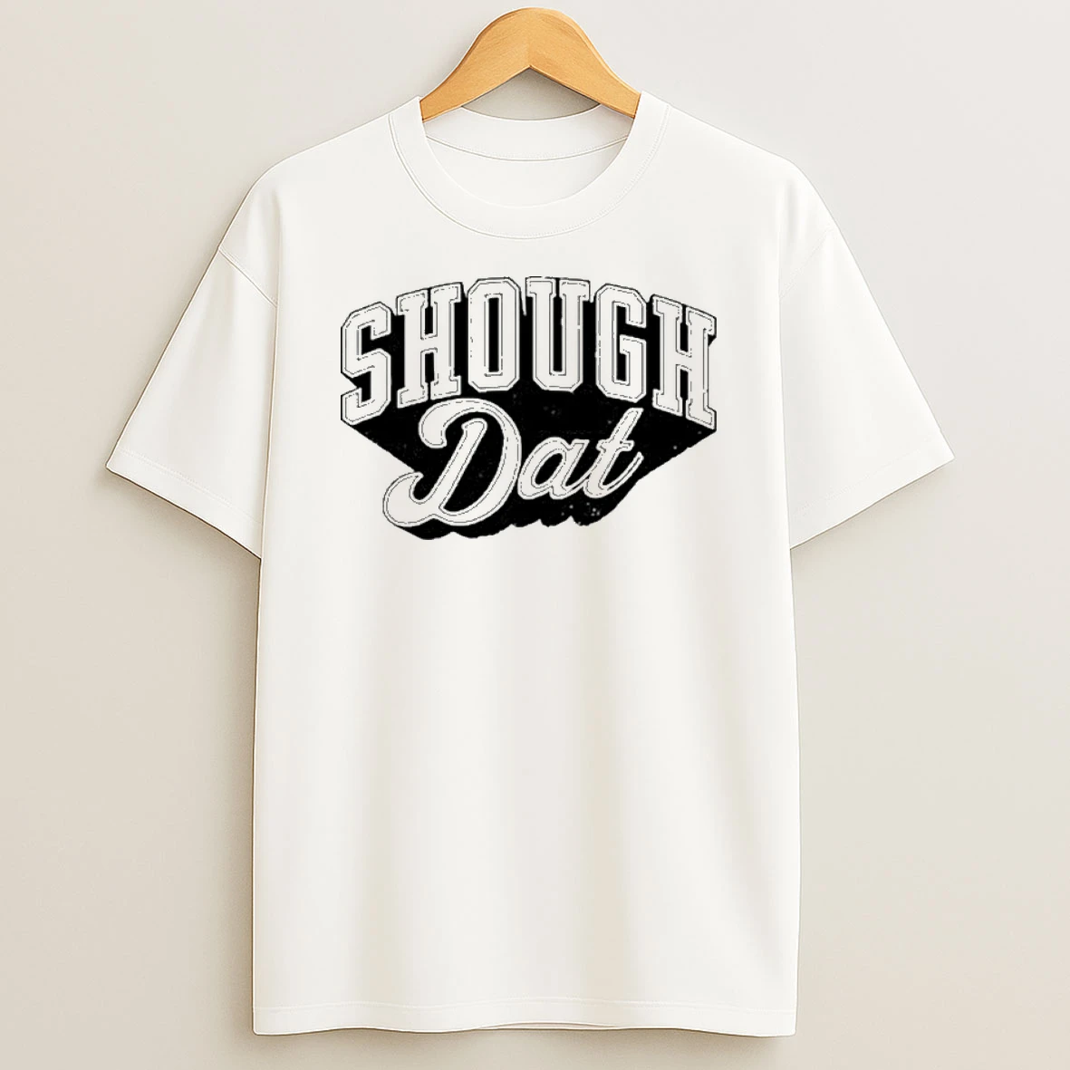 Dirty Coast Shough Dat T Shirt
