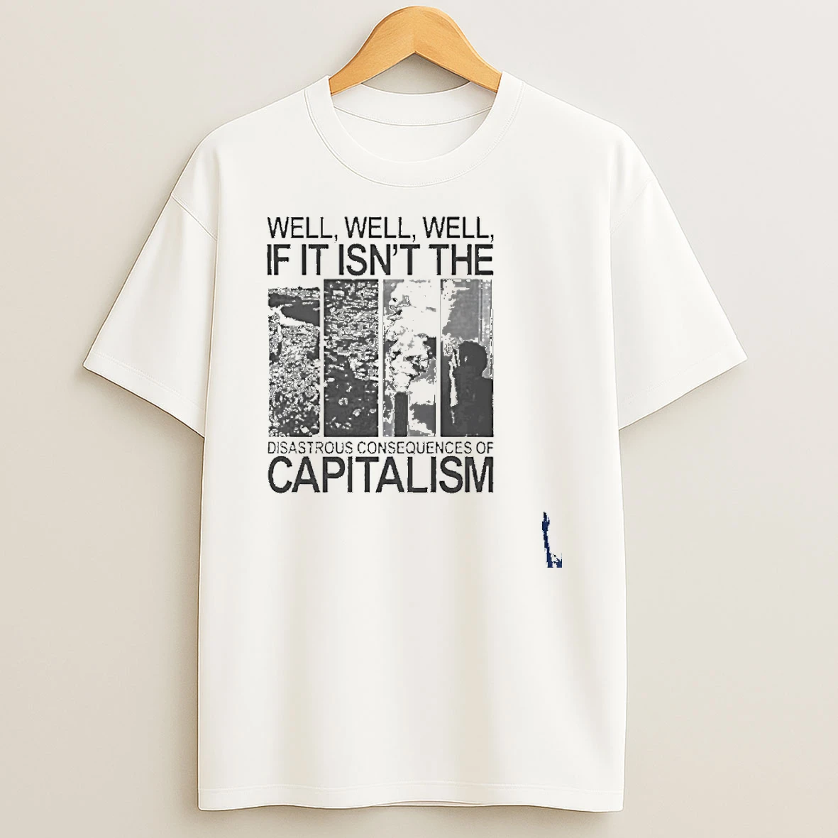 Disastrous Consequences Of Capitalism T Shirt