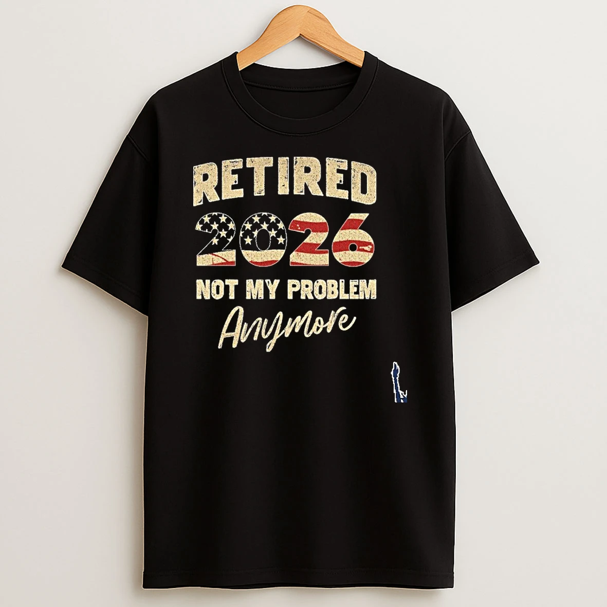 Distressed Usa Flag Retired 2026 Not My Problem Anymore T Shirt