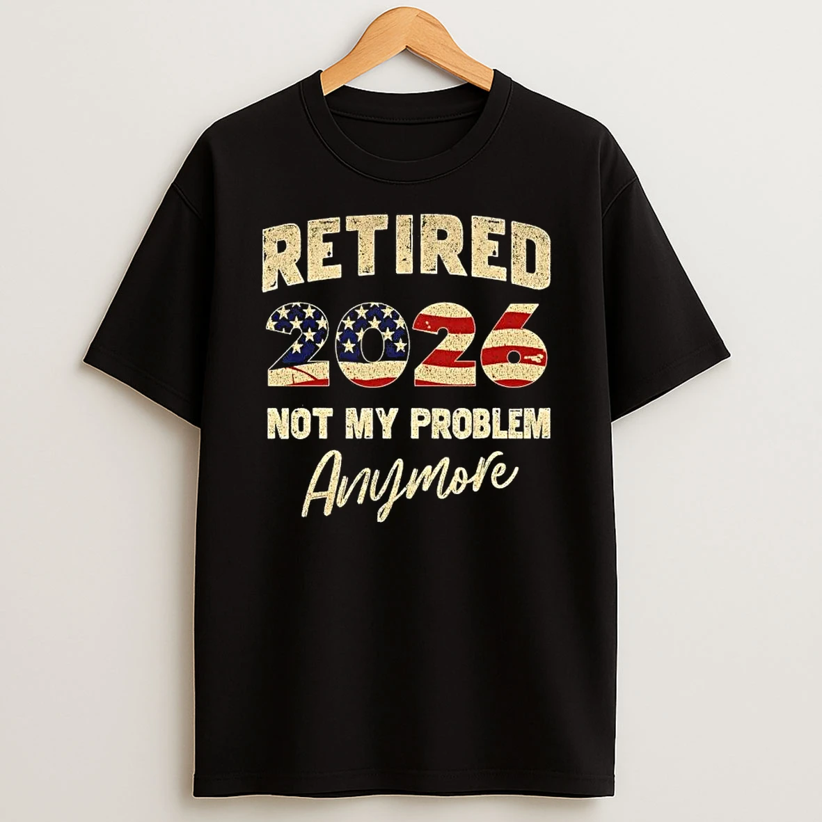 Distressed Usa Flag Retired 2026 Not My Problem Anymore Vintage T Shirt