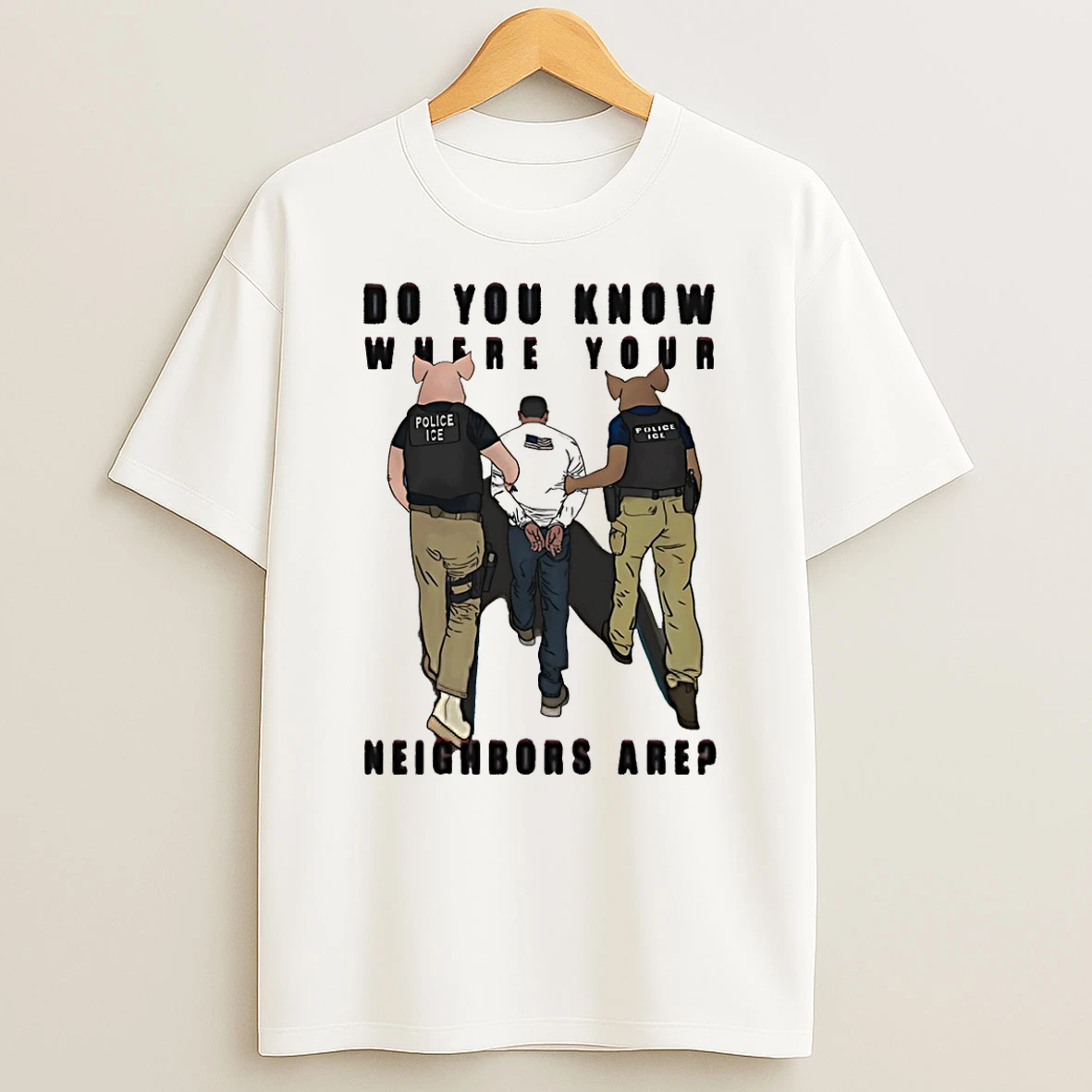 Do You Know Where Your Neighbors Are Police Ice T Shirt