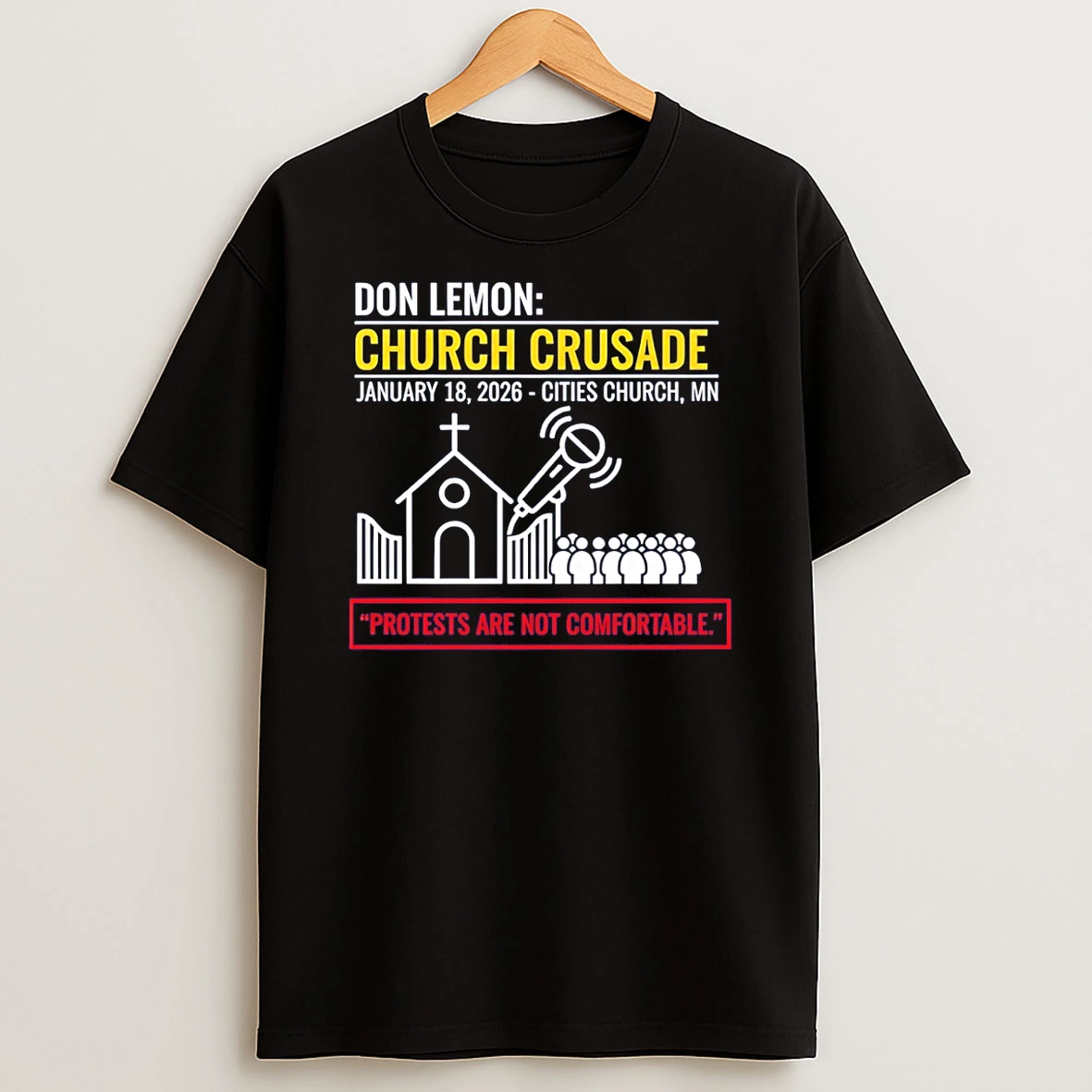 Don Lemon Church Crusade Protest Are Not Comfortable T Shirt