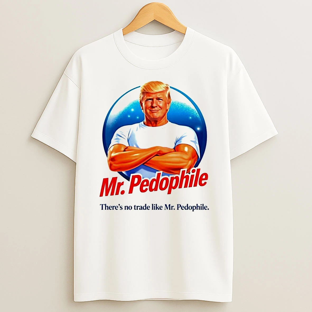 Donald Trump Mr Pedophile Thers No Trade Like Mr Pedophile T Shirt