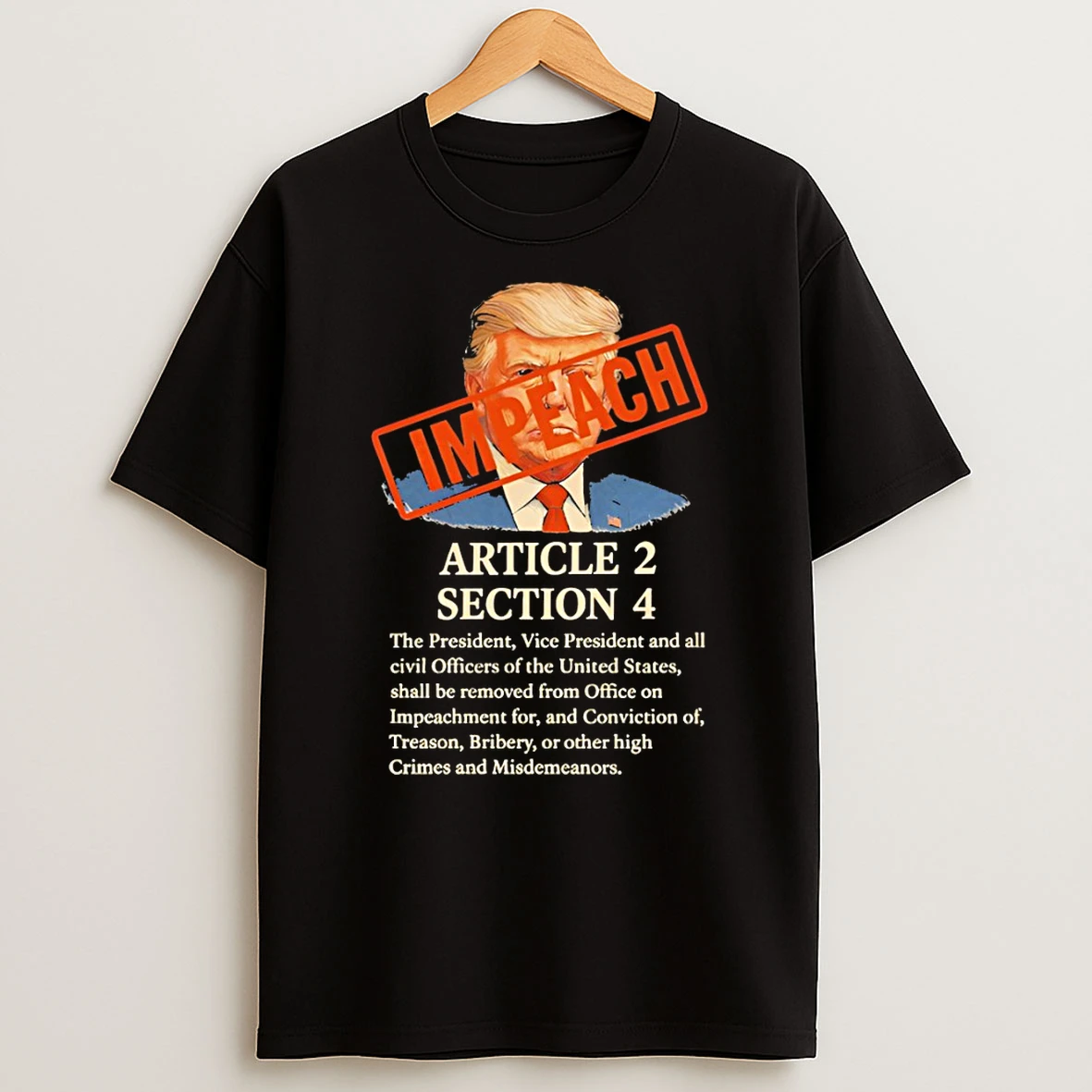 Donald Trump Article 2 Section 4 The President Vice President And All Civil Officers T Shirt
