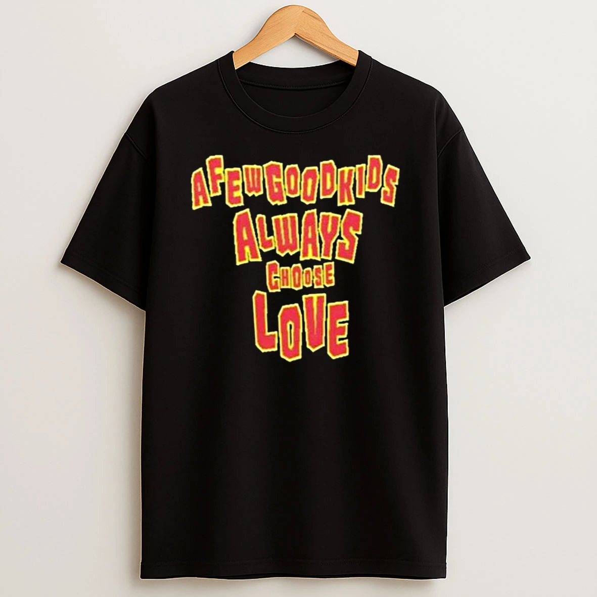 Doncare A Few Good Kids Always Choose Love T Shirt
