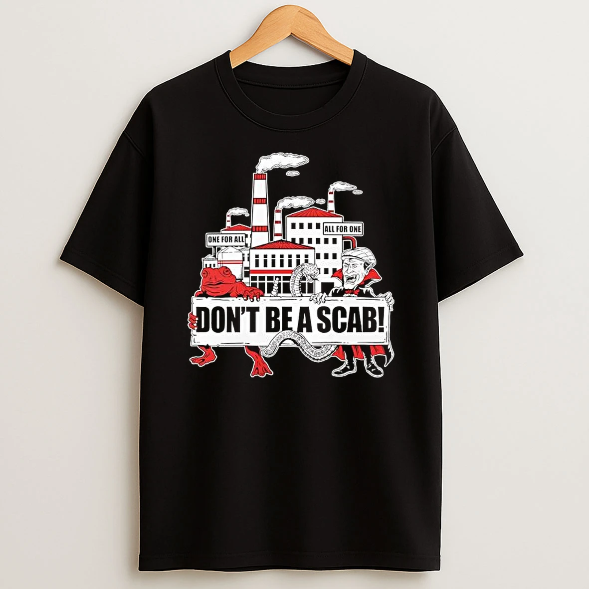 Dont Be A Scab One For All All For One T Shirt