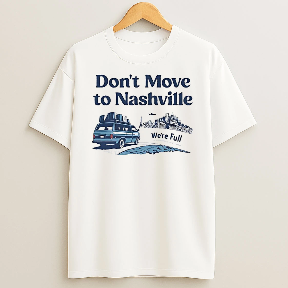 Dont Move To Nashville Were Full Graphic T Shirt